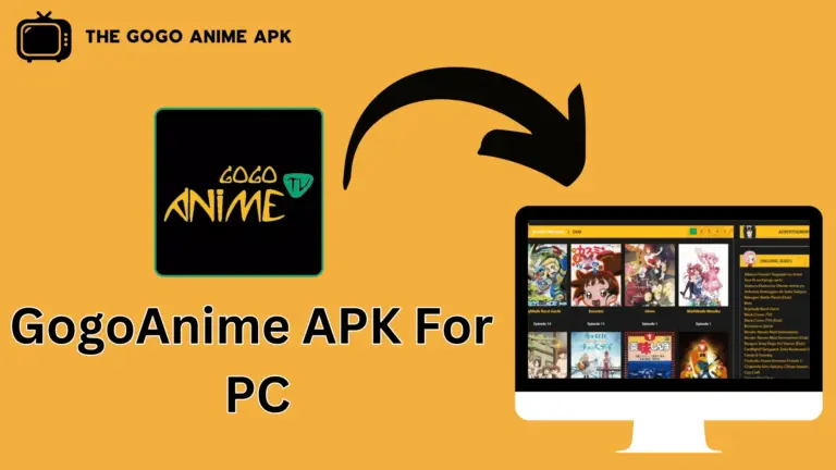 GogoAnime APK for PC – Free Download (Windows & Mac) 2024